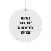Funny Warden Gifts: Best Effin' Warden Ever Circle Ornament, Christmas Unique Gifts from Friends, Coworkers, or Family - Image 1